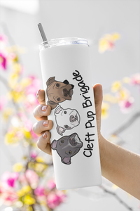 Cleft Pup Brigade 20 oz Skinny Tumbler and Straw